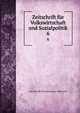 Zeitschrift fr Volkswirtschaft und Sozialpolitik. 6, Gesellschaft Osterreichischer Volkswirte 