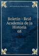 Boletn - Real Academia de la Historia. 68, Real Academia de la Historia (Spain) 