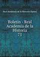 Boletn - Real Academia de la Historia. 71, Real Academia de la Historia (Spain) 