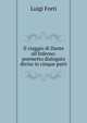 Il viaggio di Dante all'Inferno: poemetto dialogato diviso in cinque parti, Luigi Forti 