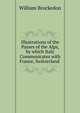 Illustrations of the Passes of the Alps, by which Italy Communicates with France, Switzerland ., William Brockedon 