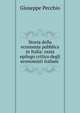Storia della economia pubblica in Italia: ossia epilogo critico degli economisti italiani ., Giuseppe Pecchio 