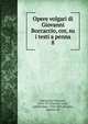Opere volgari di Giovanni Boccaccio, cor, su i testi a penna. 8, Boccaccio Giovanni 