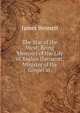 The Star of the West: Being Memoirs of the Life of Risdon Darracott, Minister of the Gospel at ., James Bennett 