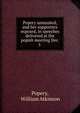 Popery unmasked, and her supporters exposed, in speeches delivered at the popish meeting Dec. 5 ., Popery, William Atkinson 