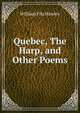 Quebec, The Harp, and Other Poems, William Fitz Hawley 