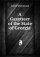 A Gazetteer of the State of Georgia, Adiel Sherwood 