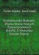 Kralodworsky Rukopis: Zbjrka Staroc?eskych Zpiewoprawnych BASNJ, S Niekolika Ginymi Staroc ., V?clav Hanka, Josef Linda 