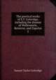 The poetical works of S.T. Coleridge, including the dramas of Wallenstein, Remorse, and Zapolya. 2, Samuel Taylor Coleridge 