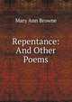 Repentance: And Other Poems, Mary Ann Browne 