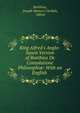 King Alfred's Anglo-Saxon Version of Boethius De Consolatione Philosophi?: With an English ., Boethius, Joseph Spencer Cardale, Alfred 
