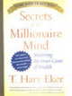 Secrets Of The Miilionaire Mind, T. Harv Eker 