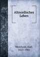 Altnordisches Leben, Weinhold, Karl, 1823-1901 