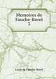 Memoires de Fauche-Borel. 3, Louis de Fauche-Borel 