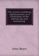 The sinner's justifying righteousness; or, A vindication of the eternal law and everlasting ., John Beart 