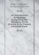 An Introduction to Geology: Comprising the Elements of the Science in Its Present Advanced State ., Robert Bakewell , Benjamin Silliman 