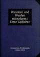 Wandern und Werden microform : Erste Gedichte, Avenarius, Ferdinand, 1856-1923 
