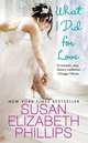 What I Did for Love, Phillips, Susan Elizabeth 