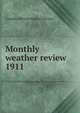Monthly weather review. 1911, Canada. Meteorological Service 