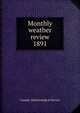Monthly weather review. 1891, Canada. Meteorological Service 