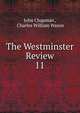 The Westminster Review. 11, John Chapman , Charles William Wason 