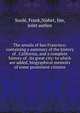 The annals of San Francisco; containing a summary of the history of . California, and a complete history of . its great city: to which are added, biographical memoirs of some prominent citizens, Soul?, Frank,Nisbet, Jim, joint author 