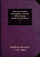 Was ich erlebte microform : aus der Erinnerung niedergeschrieben. 1, Steffens, Henrich, 1773-1845 