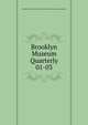 Brooklyn Museum Quarterly. 01-03, Brooklyn Institute of Arts and Sciences. Brooklyn museum quarterly 