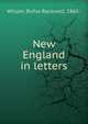 New England in letters, Wilson, Rufus Rockwell, 1865- 