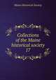 Collections of the Maine historical society. 17, Maine Historical Society 
