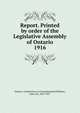 Report. Printed by order of the Legislative Assembly of Ontario. 1916, Ontario. Commission on Unemployment,Willison, John, Sir, 1856-1927 