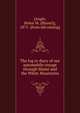 The log or diary of our automobile voyage through Maine and the White Mountains, [Angle, Helen M. (Blonel)], 1871- [from old catalog] 