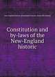 Constitution and by-laws of the New-England historic, New England historic genealogical society. [from old catalog] 
