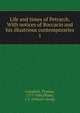Life and times of Petrarch. With notices of Boccacio and his illustrious contemporaries. 1, Campbell Thomas 