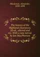 The history of the Highland clearances. 2d ed., altered and rev. With a new introd. by Ian MacPherson, Mackenzie, Alexander, 1838-1898 