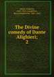 The Divine comedy of Dante Alighieri;. 2, Dante Alighieri 