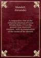A comparative view of the industrial situation of Great Britain, from 1775 to the present time electronic resource : with an examination of the causes of her distress, Mundell, Alexander 
