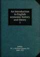An introduction to English economic history and theory. 1, Ashley, W. J. Sir 