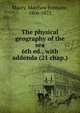 The physical geography of the sea. 6th ed., with addenda (21 chap.), Matthew Fontaine Maury 