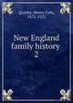 New England family history . 2, Quinby, Henry Cole, 1872-1922 