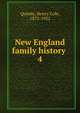 New England family history . 4, Quinby, Henry Cole, 1872-1922 