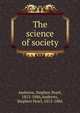 The science of society, Andrews, Stephen Pearl, 1812-1886,Andrews, Stephen Pearl, 1812-1886 