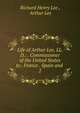 Life of Arthur Lee, LL. D.: . Commissioner of the United States to . France . Spain and .. 2, Richard Henry Lee , Arthur Lee 