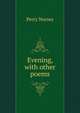 Evening, with other poems, Perry Nursey 