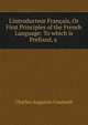 L'introducteur Fran?ais, Or First Principles of the French Language: To which is Prefixed, a ., Charles Augustin Coulomb 