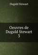 Oeuvres de Dugald Stewart. 3, Stewart Dugald 