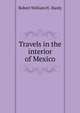 Travels in the interior of Mexico, Robert William H . Hardy 