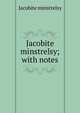 Jacobite minstrelsy; with notes, Jacobite Minstrelsy 