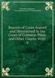 Reports of Cases Argued and Determined in the Court of Common Pleas, and Other Courts: With .. 6, Peregrine Bingham , Great Britain Court of Common Pleas 