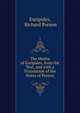The Medea of Euripides, from the Text, and with a Translation of the Notes of Porson, Euripides, Richard Porson 
